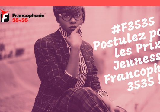 Appel à candidatures pour la 3ème édition des Prix Jeunesse Francophone 3535