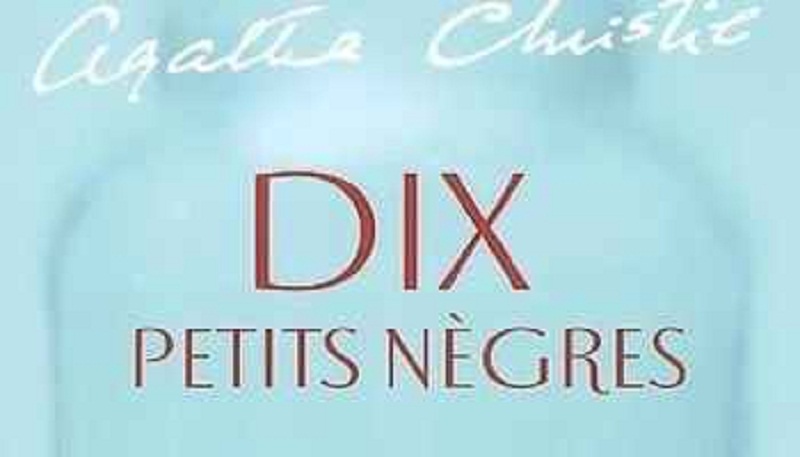 « Les Dix Petits Nègres » : le best-seller d’Agatha Christie, va changer de nom